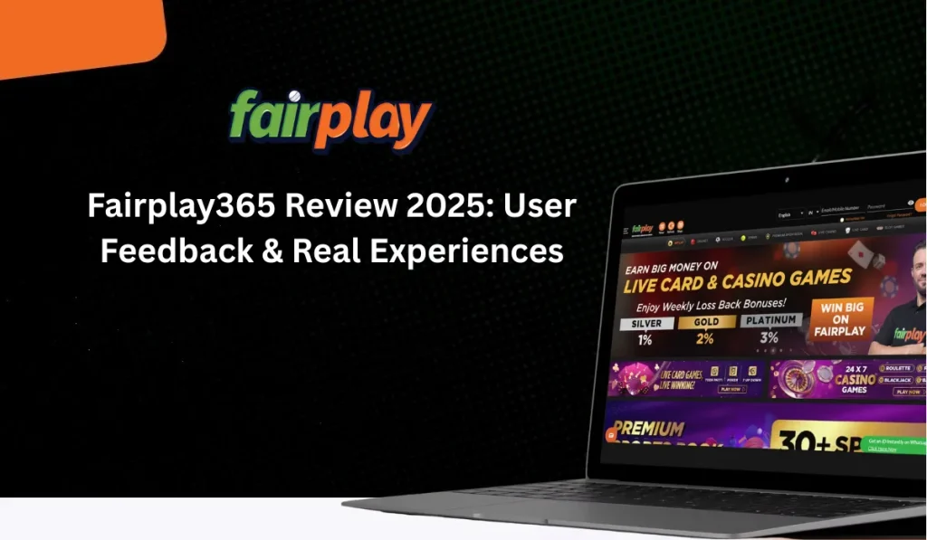 Fairplay365 Review 2025: User Feedback & Real Experiences