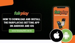 How To Download and Install the Fairplay365 Betting App on Android and iOS