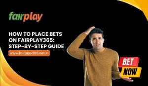 How To Place Bets on Fairplay365 Step-by-Step Guide